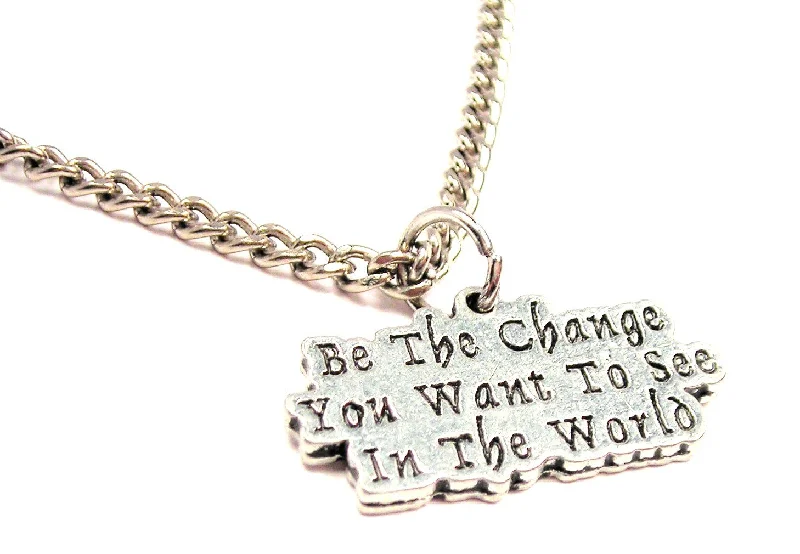 women's necklaces with small pendant -Be The Change You Want To See In The World Single Charm Necklace