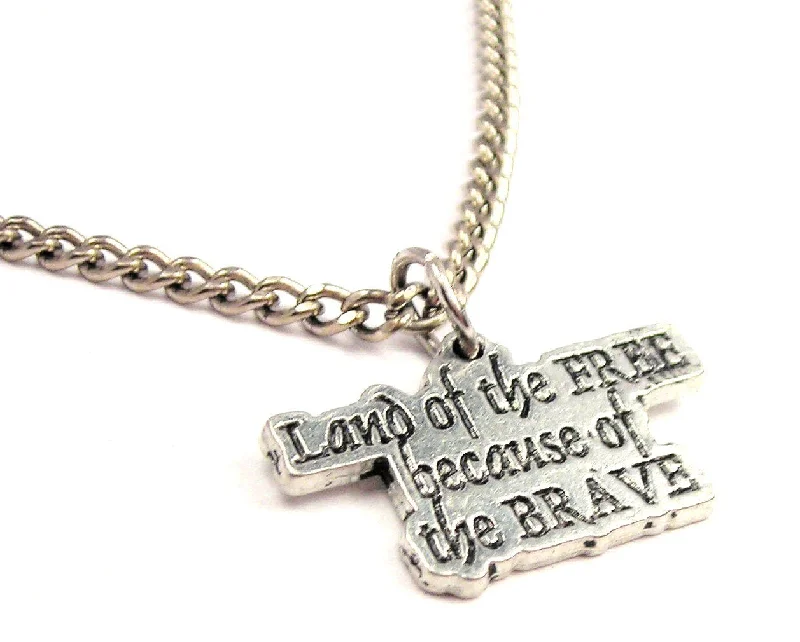 women's necklaces emerald -Land Of The Free Because Of The Brave Single Charm Necklace