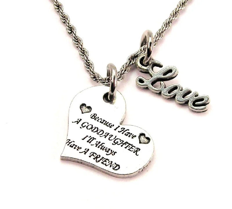 women's necklaces with bold statement -Because I Have A Goddaughter I'll Always Have A Friend 20" Chain Necklace With Cursive Love Accent