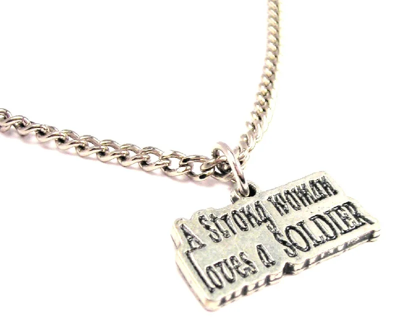 women's necklaces with vintage charm -A Strong Woman Loves A Soldier Single Charm Necklace