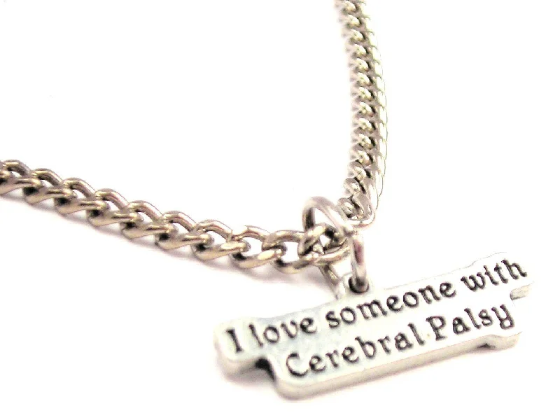 women's necklaces short and dainty -I Love Someone With Cerebral Palsy Single Charm Necklace