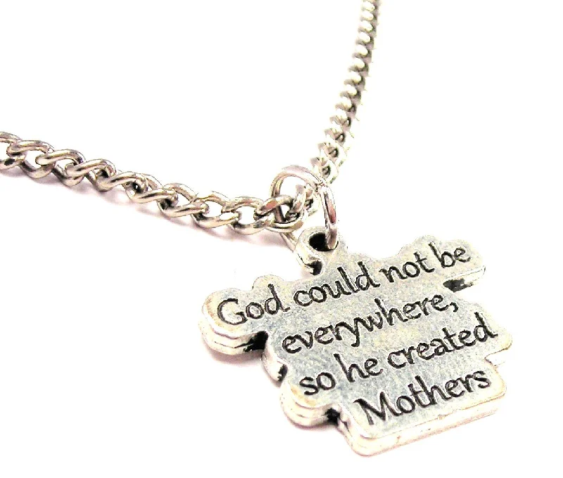 women's necklaces with cross pendant -God Could Not Be Everywhere So He Created Mothers Single Charm Necklace