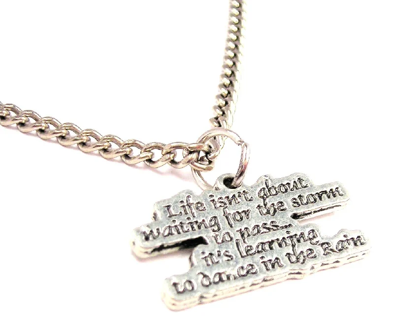 women's necklaces for special occasions -Life Isn't About Waiting For The Storm To Pass Single Charm Necklace