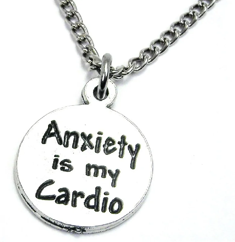 women's necklaces for wedding -Anxiety Is My Cardio Single Charm Necklace