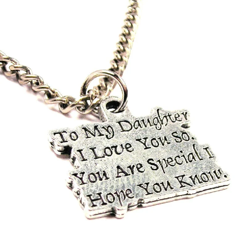 women's necklaces with flower design -To My Daughter I Love You So You Are Special I Hope You Know Single Charm Necklace