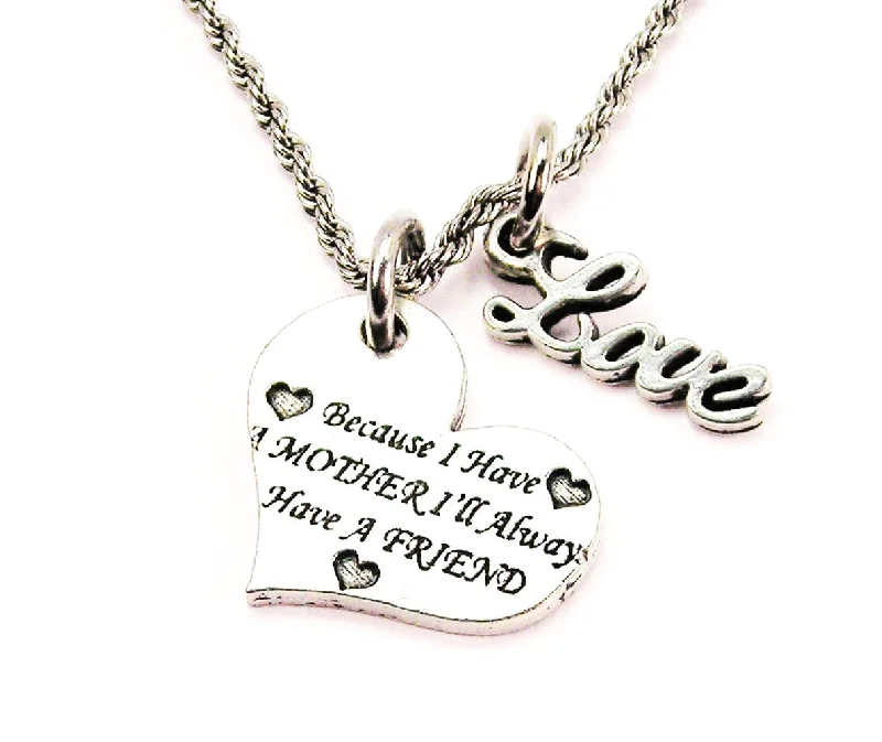 women's necklaces fashion-forward -Because I Have A Mother I'll Always Have A Friend 20" Chain Necklace With Cursive Love Accent