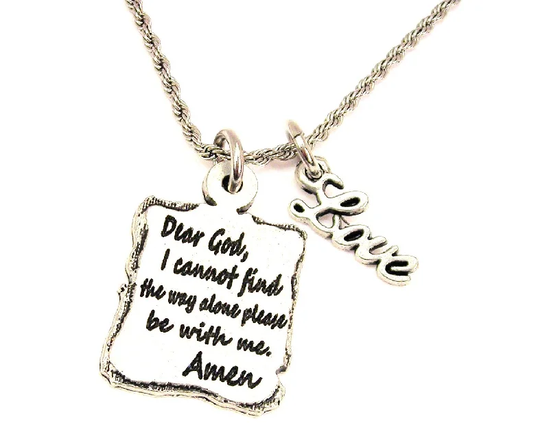 women's necklaces for anniversary -Dear God I Cannot Find The Way Alone Please Be With Me Amen 20" Chain Necklace With Cursive Love Accent