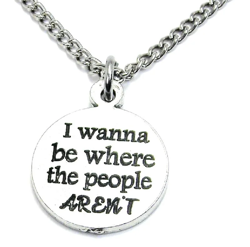 women's necklaces with dragonfly charm -I Wanna Be Where The People Aren't Single Charm Necklace