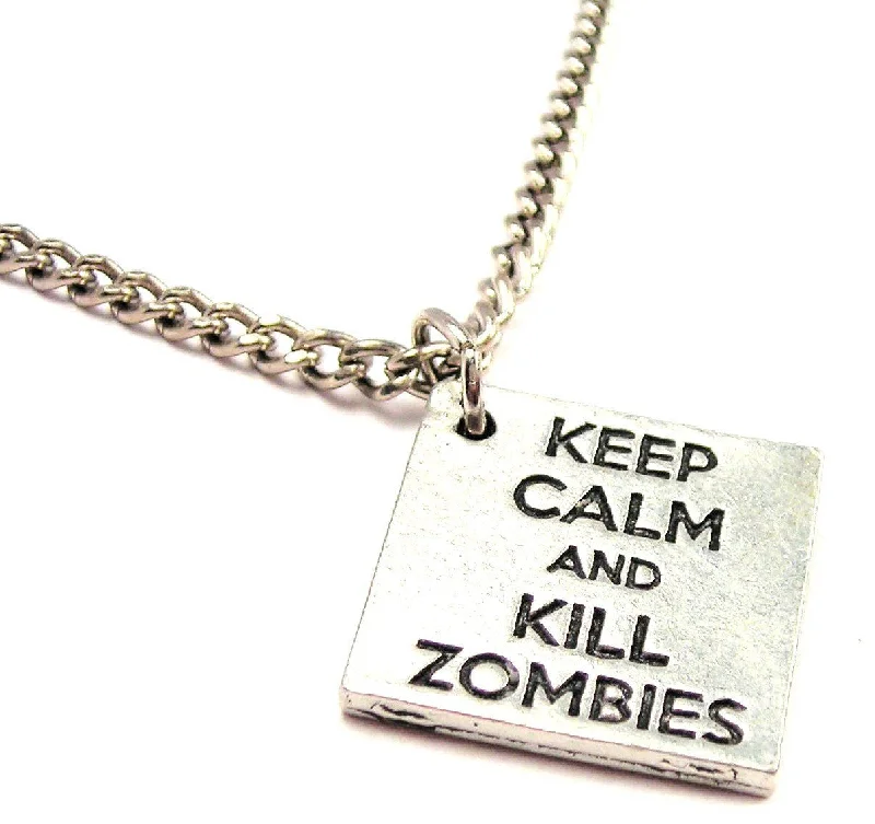 women's necklaces silver -Keep Calm And Kill Zombies Single Charm Necklace