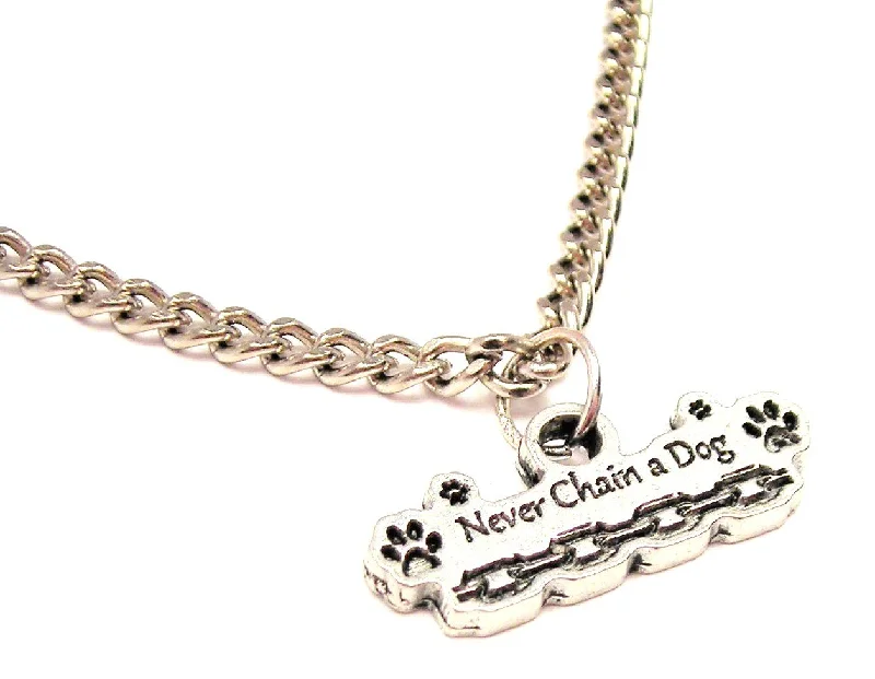 women's necklaces with charm -Never Chain A Dog Single Charm Necklace