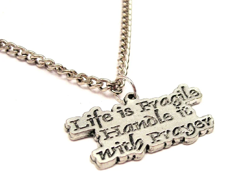 women's necklaces for gifting -Life Is Fragile Handle It With Prayer Single Charm Necklace