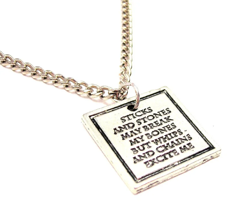 women's necklaces with feather charm -Sticks And Stones May Break My Bones By Whips And Chains Excite Me Single Charm Necklace